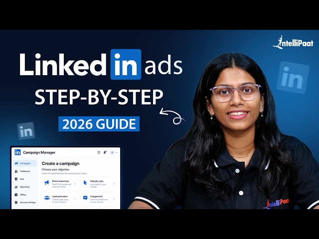 LinkedIn Ads Tutorial 2026 | Complete Beginner Step-by-Step Guide | Intellipaat