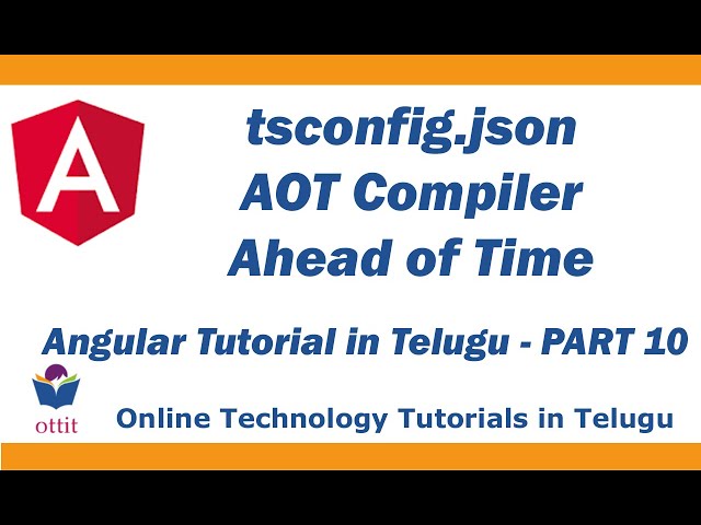 about tsconfig.json  AOT Compiler  Ahead of Time | Angular Tutorial in Telugu Part 11