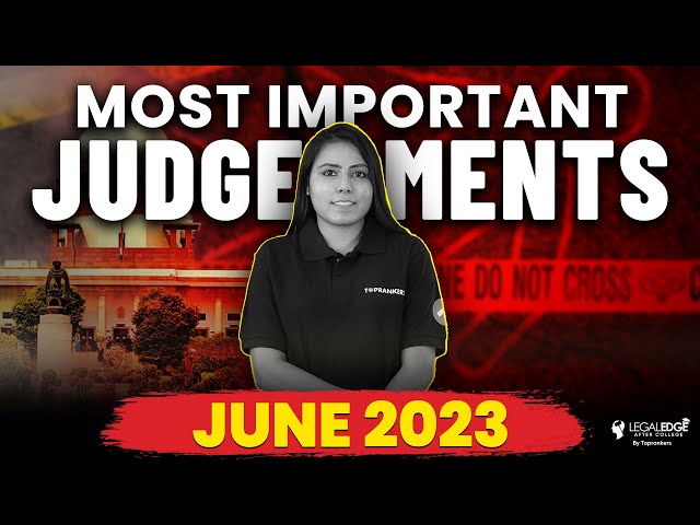 Most Important Judgments of Supreme Court - June 2023 | Supreme Court Judgement 2023 | Part - 1
