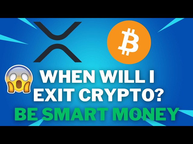 Bitcoin, XRP Update: When will I exit Crypto? Be smart money not dumb money!
