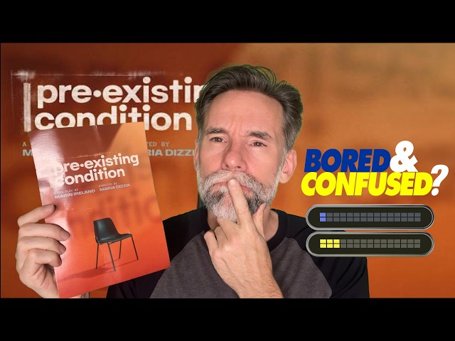 Off Broadway Review: PRE-EXISTING CONDITION - Bored and Confused?