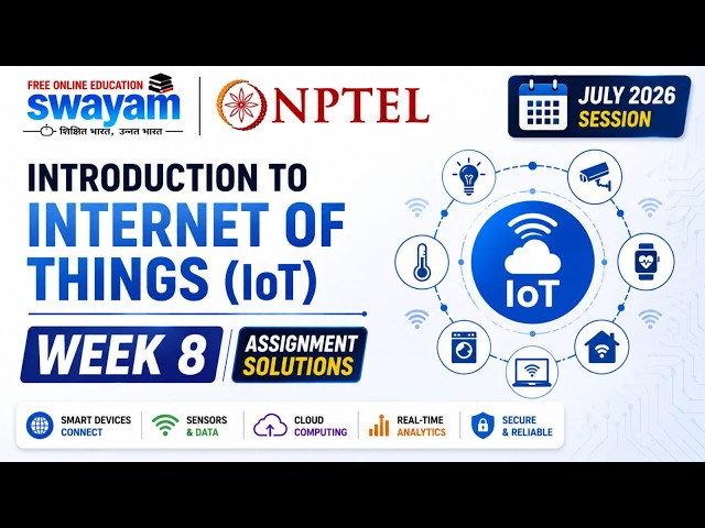 Introduction to Internet of Things Week 8 Assignment Answers 2026 | NPTEL July 2026 | NPTEL