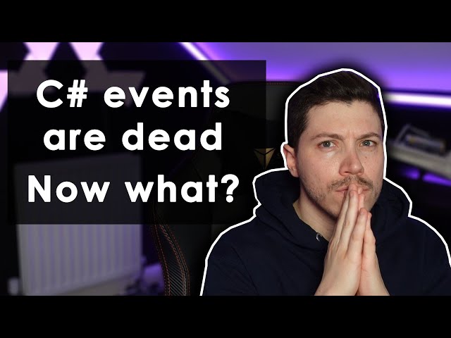 Are events in C# even relevant anymore?