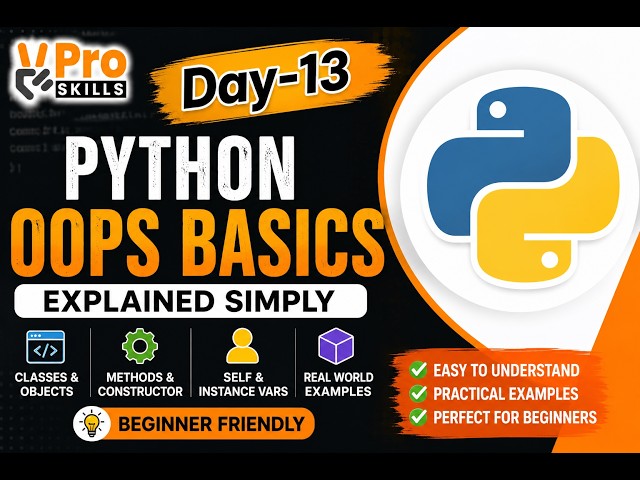 Day-13 | Python OOPs Basics Explained Simply | Classes, Objects & Methods | Python Tutorial