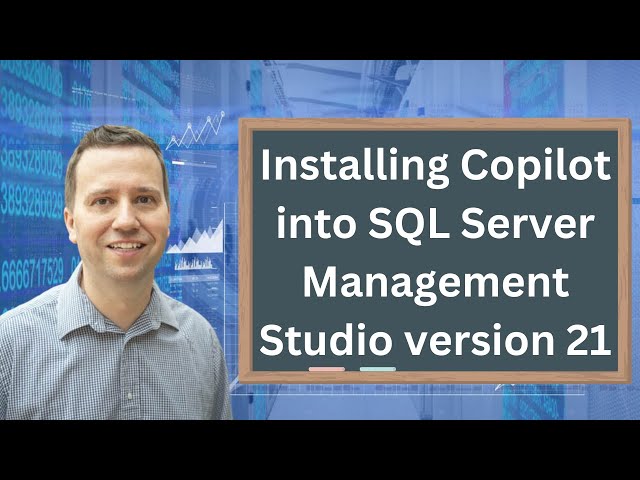 Installing Copilot into SQL Server Management Studio 21 (SSMS 21)