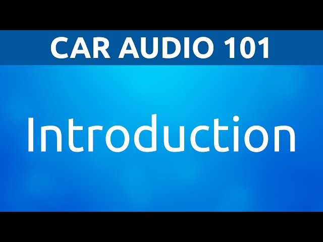 Car Audio 101 Playlist Intro