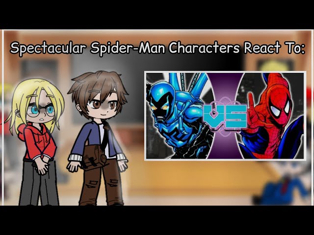 Spectacular Spider-Man Characters React To: SPIDER-MAN vs BLUE BEETLE