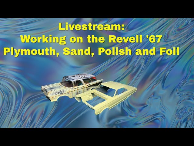 Sanding and Polishing the Revell '67  Plymouth GTX , Also BMF and Nomad update