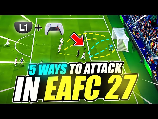 5 EASIEST WAYS TO ATTACK IN EA FC 27