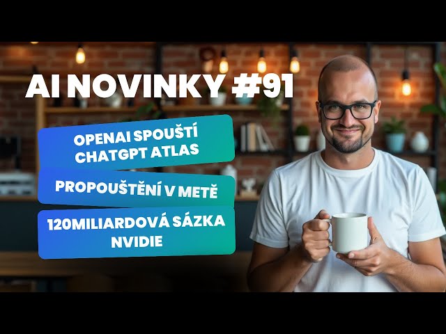 ChatGPT Atlas, propouštění v Metě a 120 miliardová sázka Nvidie - AI novinky # 91