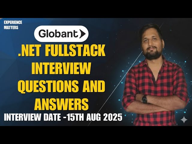 Globant .NET Developer Interview 2025 | Real Questions Asked on 15th August