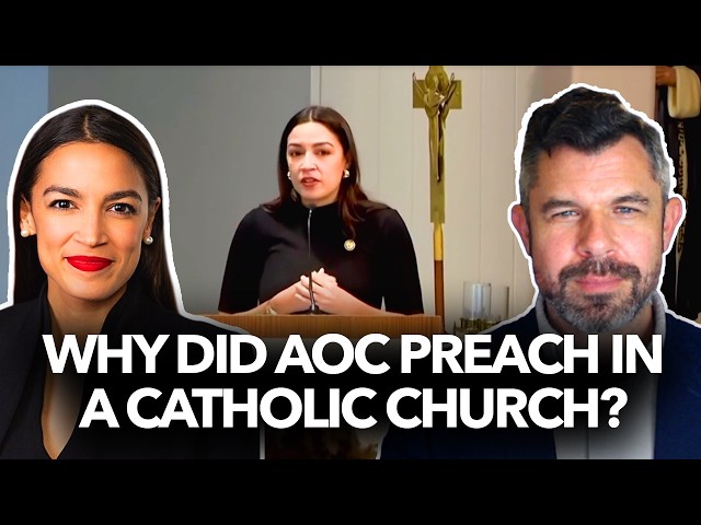 Why did AOC Preach in a Catholic Church? - Dr Taylor Marshall