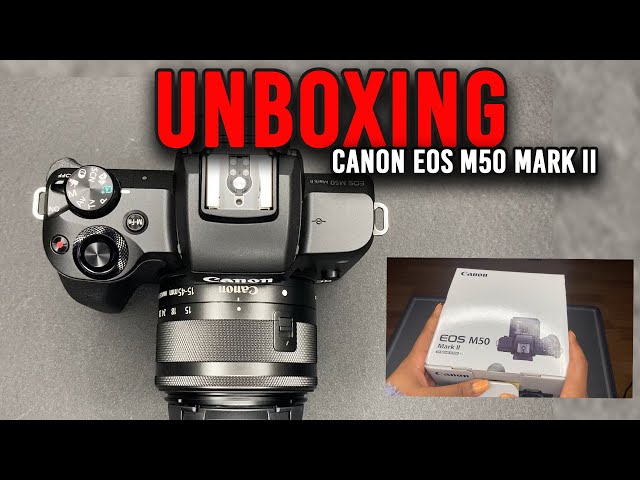 Canon EOS M50 Mark II | UNBOXING