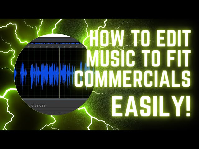 EDIT MUSIC TO FIT RADIO OR TV COMMERCIALS