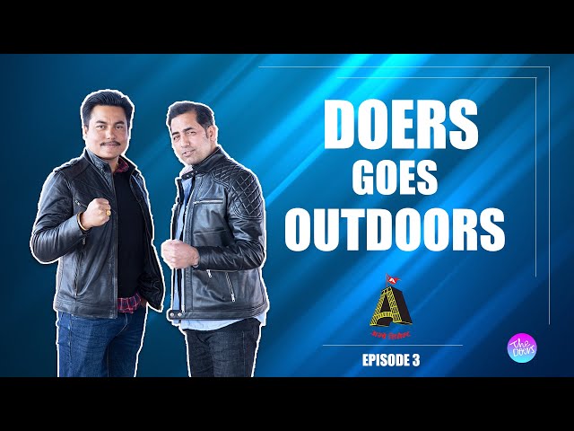 THE MOST POPULAR FLOP GUY :: SANDIP CHHETRI || EP 3 || DOERS GOES OUTDOORS