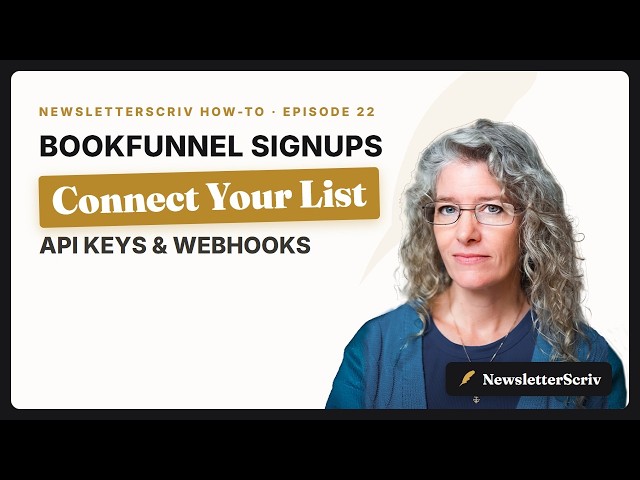 Connect BookFunnel to NewsletterScriv: API Keys & Webhooks (How-To #22)