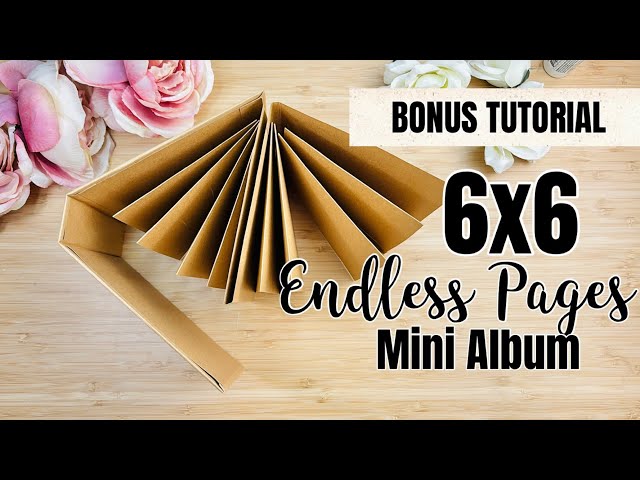 Endless Pages 6x6 Album | BONUS TUTORIAL