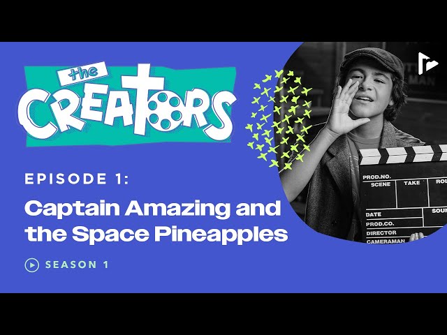 The Creators | Season 1 Episode 1 | Captain Amazing and the Space Pineapples