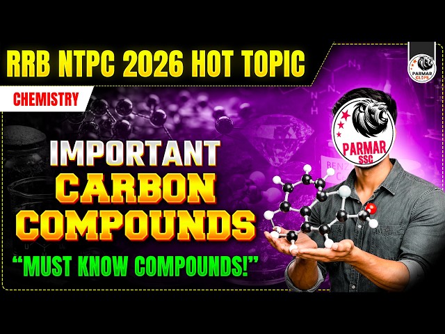 IMPORTANT CARBON COMPOUNDS | RRB NTPC 2026 HOT TOPIC | CHEMISTRY for SSC & RAILWAY EXAMS