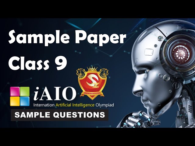 iAIO International Artificial Intelligence Olympiad SilverZone Class 9 Sample Paper 2026-27