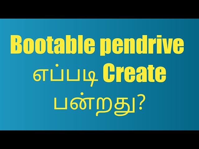 Bootable Pendrive எப்படி Create பன்றது? | Tamil Tech Tutorials | Tamil-2019