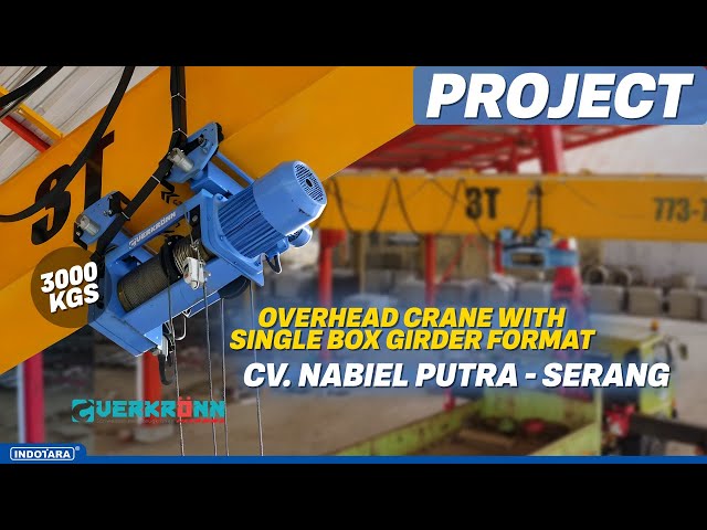 PROJECT INSTALASI VERKRONN OVERHEAD CRANE CAP. 3 TON DI CV. NABIEL PUTRA - BANTEN