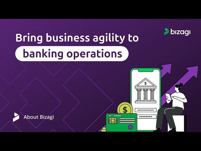 Modernize Your Banking Operations with Bizagi