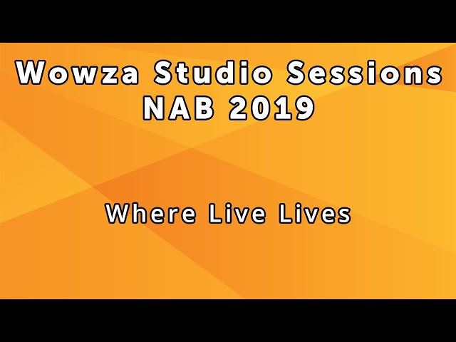 Wowza Studio Session at NAB 2019: Where Live Lives