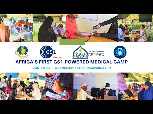 The Medical Camp at the Islamic University of Kenya: Powered By GS1 Standards In Healthcare