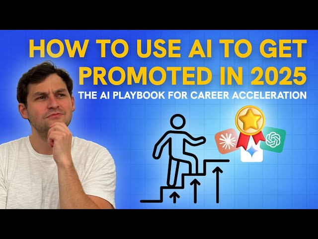 How to use AI to get Promoted in 2025 | The Best Way to Leverage AI Tools for Career Growth