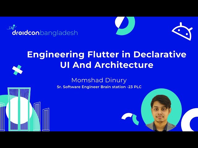 Engineering Flutter in Declarative UI and Architecture | Momshad Dinury | droidcon Bangladesh 2025