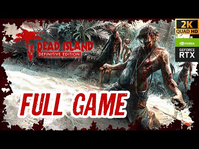 Dead Island Definitive edition - FULL GAME  [2K - Ultrawide - MaxSettings - No Commentary] ☠️🧟🔴