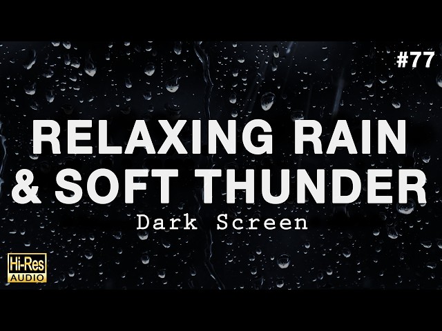 RELAXING RAIN and SOFT THUNDER Sounds for Sleeping BLACK SCREEN