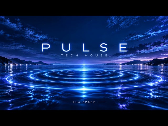 PULSE | Tech House | Lua Space