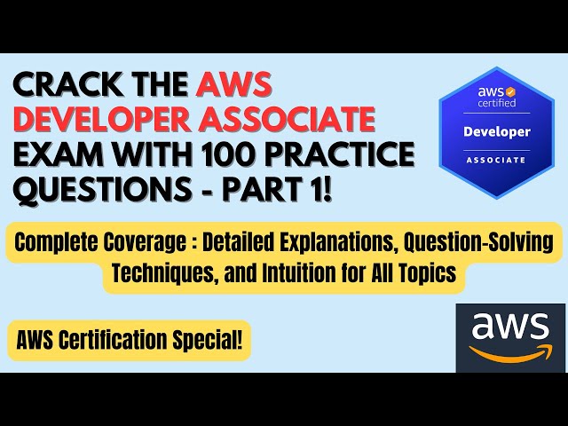 100 AWS Developer Associate Practice Questions Part 1 | Pass the Exam! | Detailed Explanations| #aws