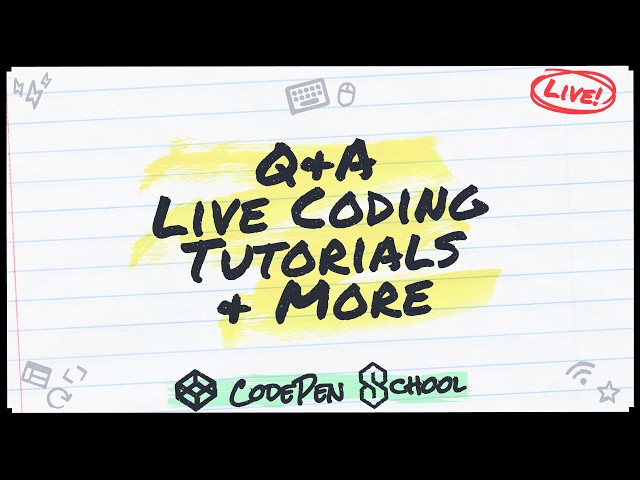 CodePen School | Q&A, Live Coding, Tutorials & More!