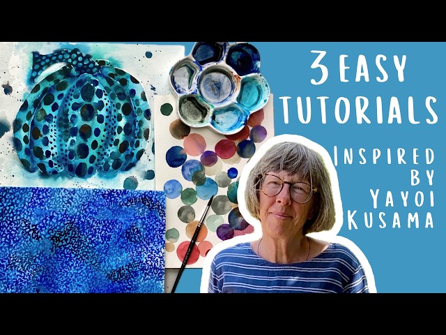 3 Easy Watercolour Tutorials Inspired by Yayoi Kusama | Infinity Nets, Dots & Pumpkins
