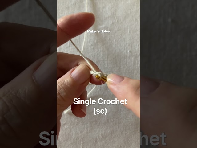 How to Single Crochet (sc) | Maker’s Notes #04