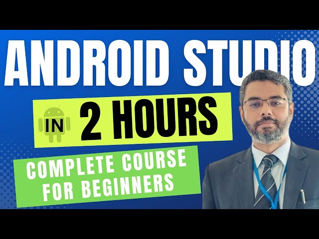 Android Studio Tutorial in 2 Hours | Android App Development Course in 2 Hours
