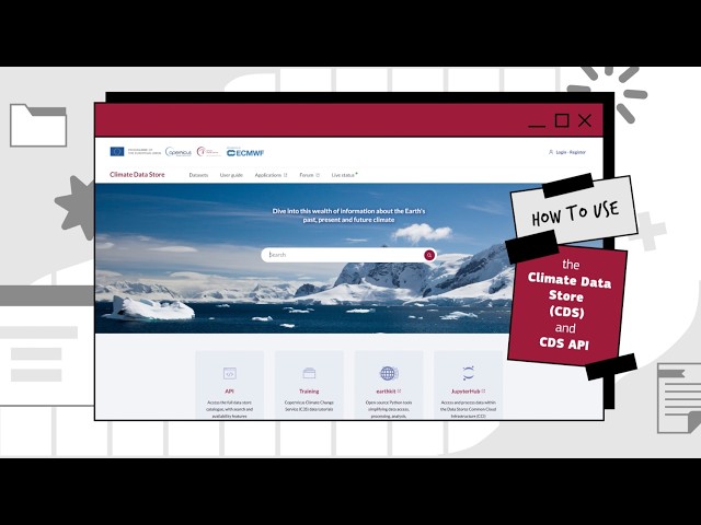 How to use the Climate Data Store (CDS) and the CDS API?
