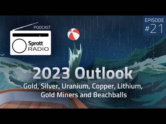 Sprott Radio Ep21
