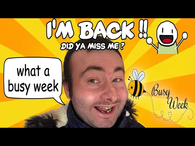 A busy week…… but I’m back 👋
