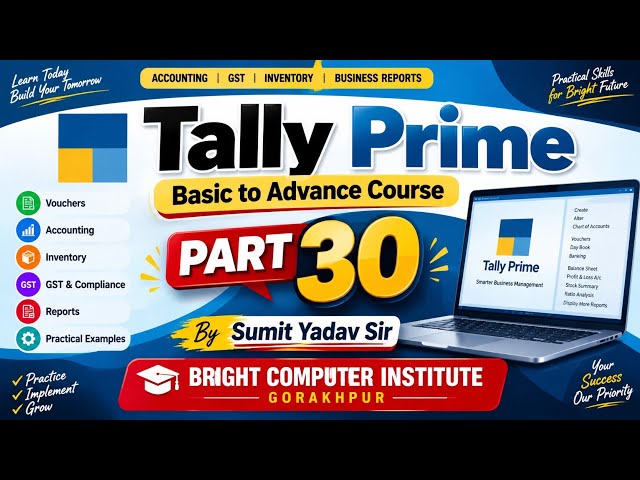 Part 30 Tally Prime Course I Bright Computer Institute I SumitYadav Sir । @kamtasingh3837 