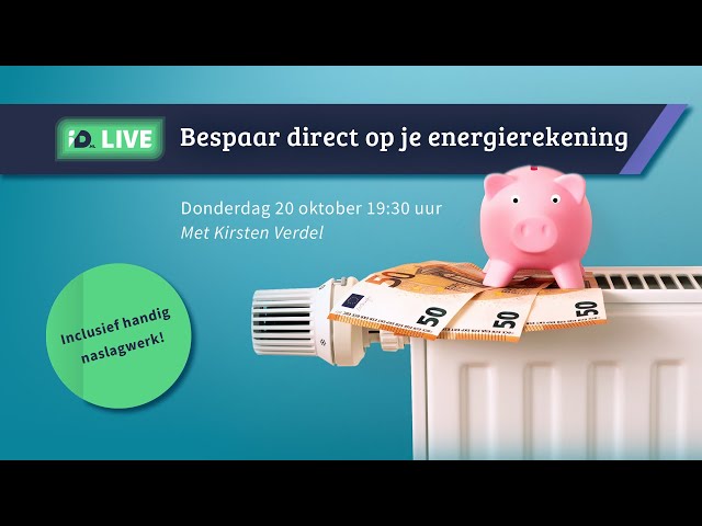 ID LIVE: Bespaar direct op je energierekening | Energie & Besparen | ID.nl