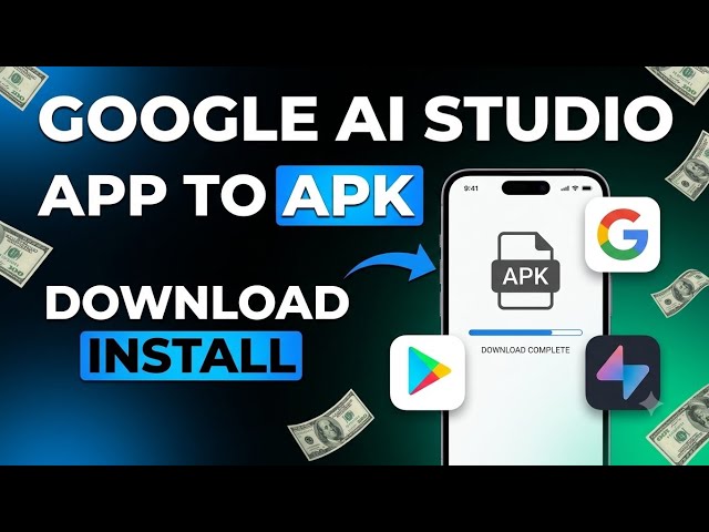 Google AI Studio App to APK — How to Download & Install