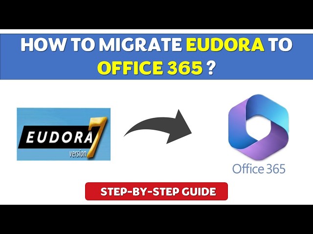How to Migrate Eudora to Office 365 | 2026 Tutorial