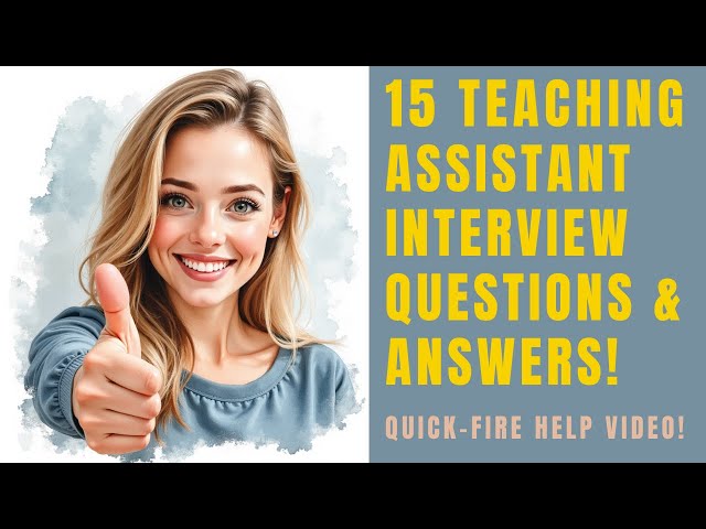 15 TEACHING ASSISTANT INTERVIEW QUESTIONS AND ANSWERS   QUICK FIRE HELP VIDEO