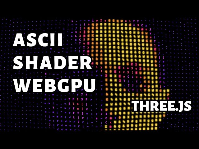 ASCII shader with WebGPU and #threejs