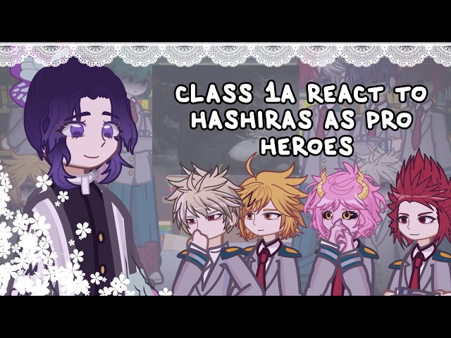 Class 1A React To Hashiras As Pro Heroes // 🇷🇺/🇺🇸 // Gacha React
