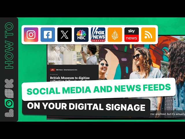 How to Display Social Media and News Feeds on Your Digital Signage Screens
